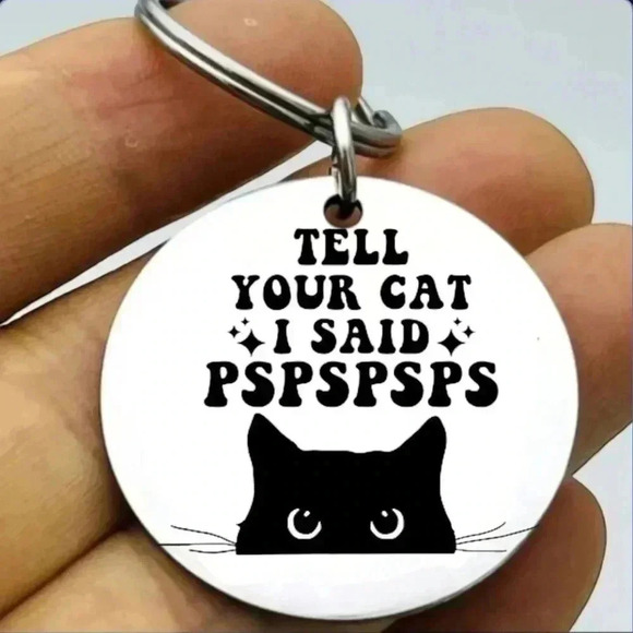 Rell you cat I said psppspsps Hot funny Keychain - Picture 1 of 1